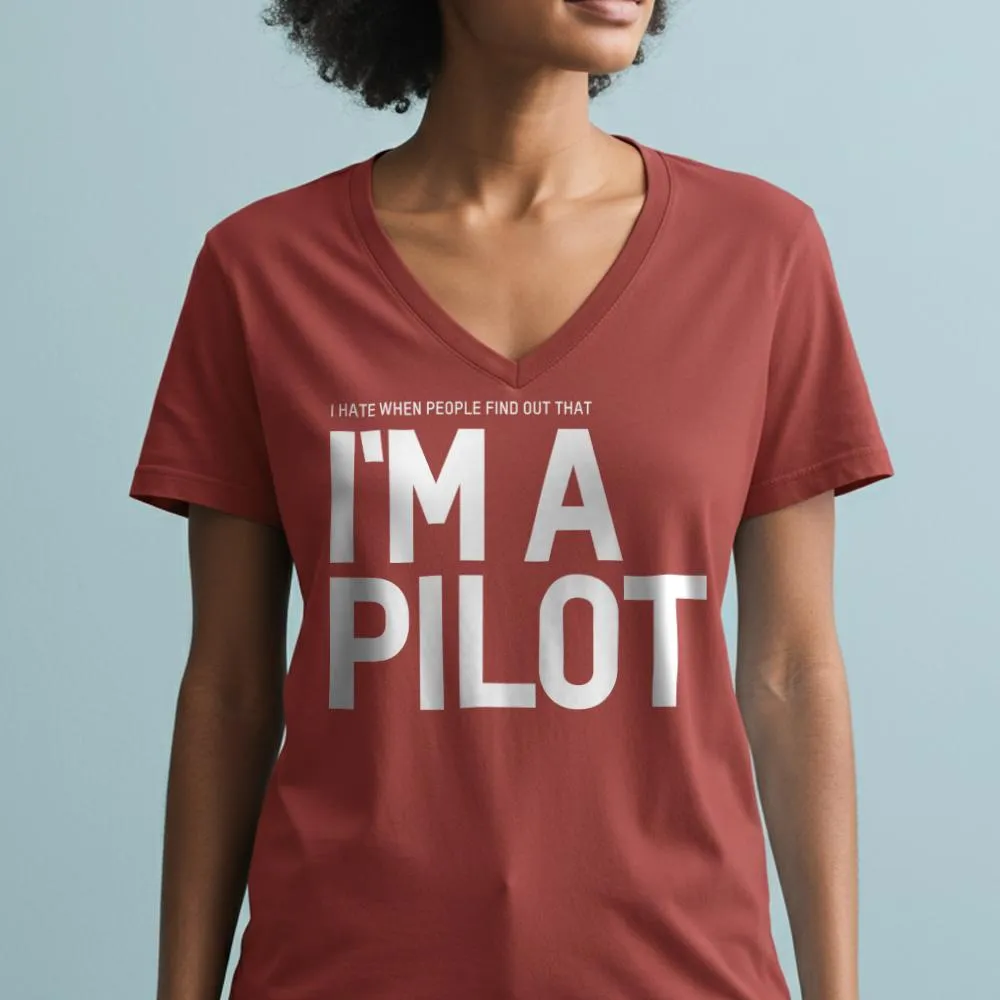 I Hate When People Find Out That I'm A Pilot - Women's V-Neck T-Shirt